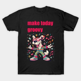Make Today Groovy T-Shirt